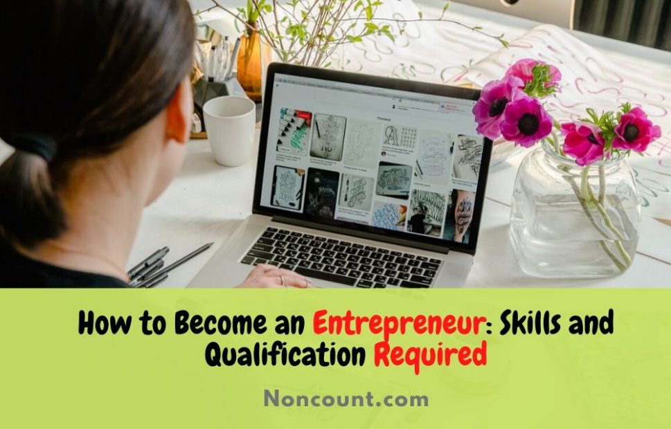 Entrepreneurial Skills- Skills And Qualification Required For Entrepreneur